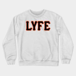 SF LYFE!!! Crewneck Sweatshirt